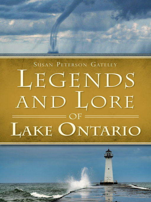Title details for Legends and Lore of Lake Ontario by Susan Peterson Gateley - Available